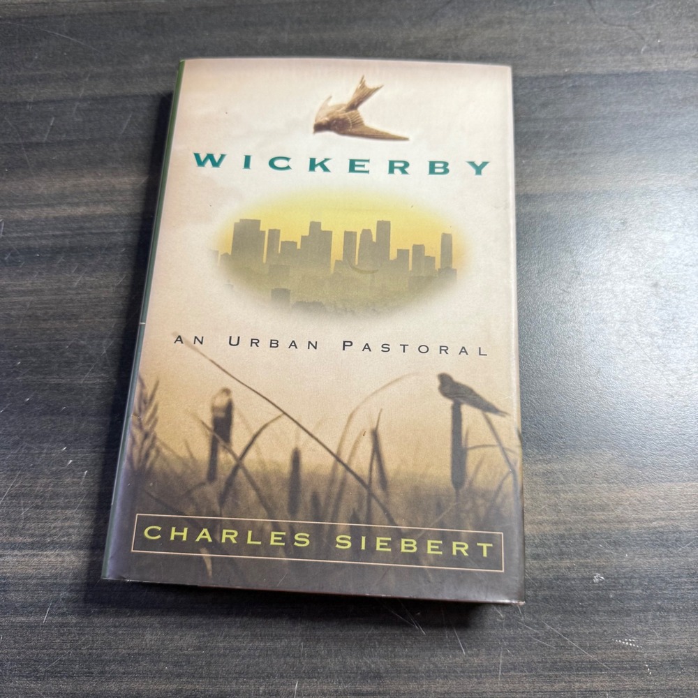 Wickerby An Urban Pastoral by Charles Siebert Hardcover Book 1998 First Edition